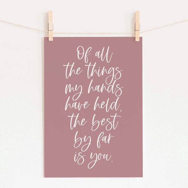 Of all the things my hands have held pink print
