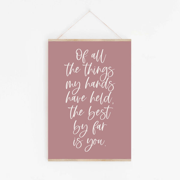 Of all the things my hands have held pink print