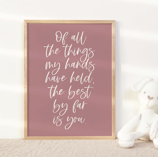 Of all the things my hands have held pink print