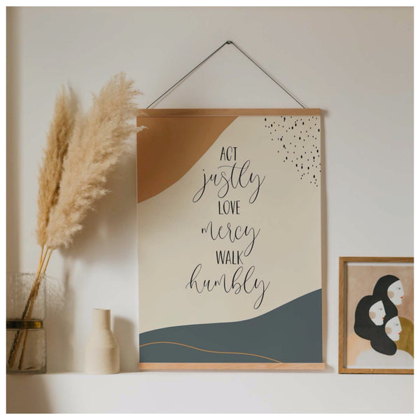 Act justly, love mercy, walk humbly print