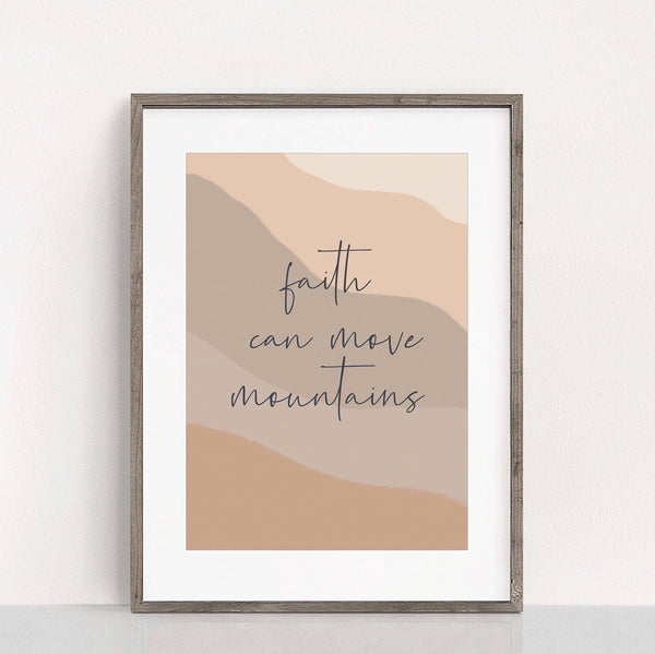 Faith can move mountains print