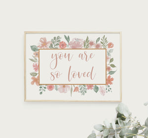 You are so loved floral print 