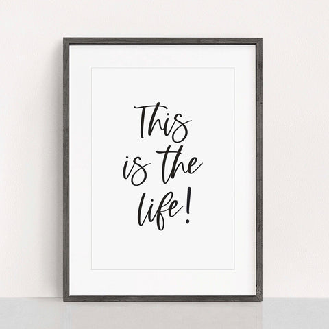 This is the life print
