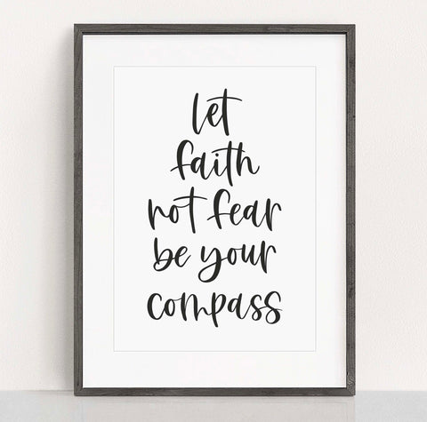 Let faith not fear be your compass print