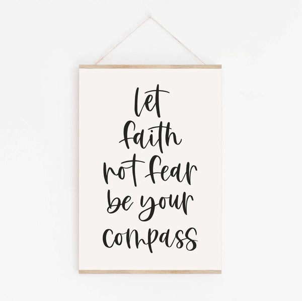 Let faith not fear be your compass print